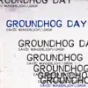 Groundhog Day (feat. GrGr) - Single album lyrics, reviews, download