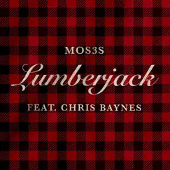Lumberjack (feat. Chris Baynes) - Single by Mos3s album reviews, ratings, credits