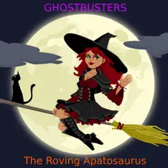 Ghostbusters - Single by The Roving Apatosaurus album reviews, ratings, credits