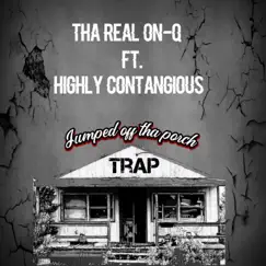 Jumped Off Tha Porch (feat. Highly Contagious) - Single by Tha Real ON-Q album reviews, ratings, credits