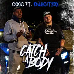 Catch a Body (feat. Dubcity3x) Song Lyrics