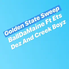 Golden State Sweep (feat. BallDaMaine & Creek Boyz) - Single by ETS Dez album reviews, ratings, credits