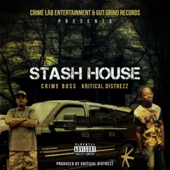 Stash House - Single by Crime Boss & Kritical Distrezz album reviews, ratings, credits