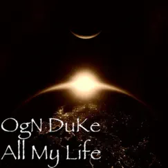 All MyLife - Single by Ogn Duke album reviews, ratings, credits