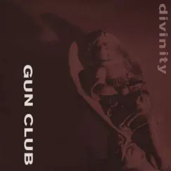 Divinity by The Gun Club album reviews, ratings, credits