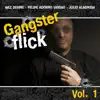 Gangster Flick, Vol. 1 album lyrics, reviews, download