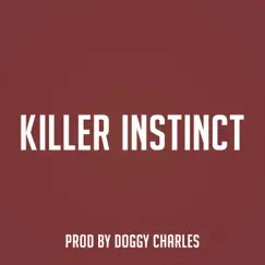 Killer Instinct - Single by Doggy Charles album reviews, ratings, credits