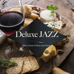 Deluxe Jazz: With a Taste of Wine and Cheese by Eximo Blue & Relaxing Guitar Crew album reviews, ratings, credits