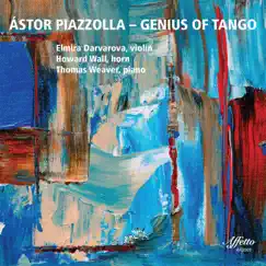Astor Piazzolla: Genius of Tango by Elmira Darvarova, Howard Wall & Thomas Weaver album reviews, ratings, credits