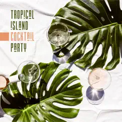 Tropical Island Cocktail Party Song Lyrics