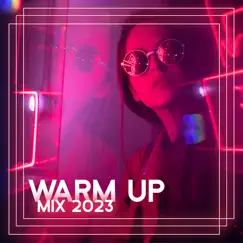 Warm up Mix 2023 by Power Walking Music Club, Beach Party Chillout Music Ensemble & Sunset Chill Out Music Zone album reviews, ratings, credits