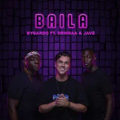 Baila (feat. Demmaa & Javé) - Single by Bygardo album reviews, ratings, credits
