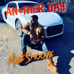Another Day - Single by Mike Smoove album reviews, ratings, credits