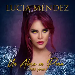 Un Alma en Pena (2020 Versión) - Single by Lucía Mendez album reviews, ratings, credits