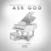 Ask God (feat. Dopeboy Herron) - Single album lyrics, reviews, download