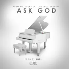 Ask God (feat. Dopeboy Herron) - Single by O Dot Holiday album reviews, ratings, credits
