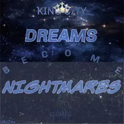 Dreams Become Nightmares - Single by King City album reviews, ratings, credits