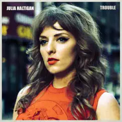 Trouble by Julia Haltigan album reviews, ratings, credits