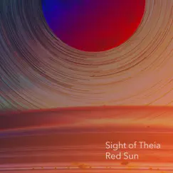 Red Sun (The Final Sequence) - Single by Sight of Theia album reviews, ratings, credits