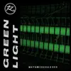 Green Light (feat. SVX) - Single album lyrics, reviews, download