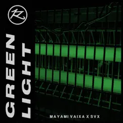 Green Light (feat. SVX) Song Lyrics