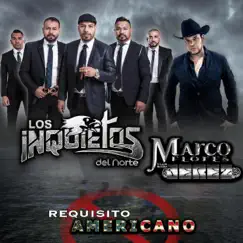 Requisito Americano - Single by Los Inquietos del Norte & Marco Flores Y La Jerez album reviews, ratings, credits
