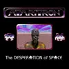 The Desperation of Space album lyrics, reviews, download