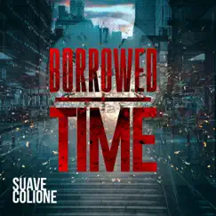 Borrowed Time - Single by Suave Colione album reviews, ratings, credits