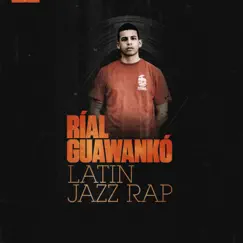 Latin Jazz Rap by Ríal Guawankó album reviews, ratings, credits