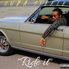 Ride It - Single by Ouba Steele album reviews, ratings, credits