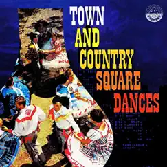 Town and Country Square Dances by The Square Dancers album reviews, ratings, credits
