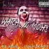 Watch Yo Mouf! (feat. Galaxy the Rapper) - Single album lyrics, reviews, download