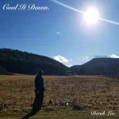 Cool It Down. - Single by Derek Lee album reviews, ratings, credits