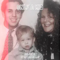 ONLY a KID (feat. Ryan Carmello) - Single by Kolbie G. album reviews, ratings, credits