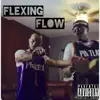 Flexing Flow - Single album lyrics, reviews, download