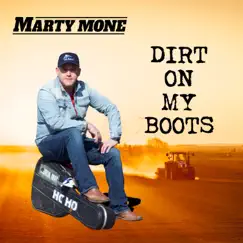 Dirt on My Boots - Single by Marty Mone album reviews, ratings, credits