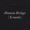 Human Beings (Acoustic) - Single album lyrics, reviews, download