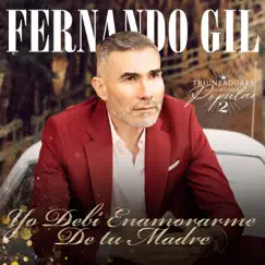 Yo Debí Enamorarme de Tu Madre - Single by Fernando Gil album reviews, ratings, credits
