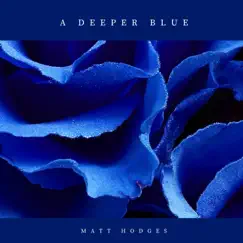 A Deeper Blue - Single by Matt Hodges album reviews, ratings, credits