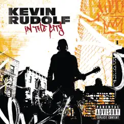 In the City by Kevin Rudolf album reviews, ratings, credits