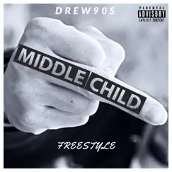 Middle Child (Freestyle) - Single by Drew90's album reviews, ratings, credits
