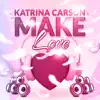 Make Love - Single album lyrics, reviews, download