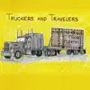 Truckers and Travelers album lyrics, reviews, download