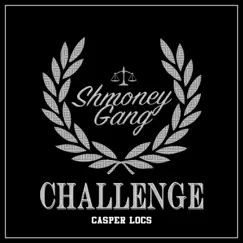 Shmoney Gang Challenge - Single by Casper Locs album reviews, ratings, credits