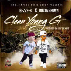 Clean Young G (feat. Bezze-B & Busta Brown) Song Lyrics