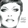 Jaye P. Morgan Lately! album lyrics, reviews, download