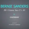 Bernie Sanders - He's Going to Save Us All (feat. Castaway) - Single album lyrics, reviews, download