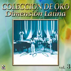 Colección De Oro: A Bailar La Salsa Con Dimensión Latina, Vol. 3 by Dimension Latina album reviews, ratings, credits