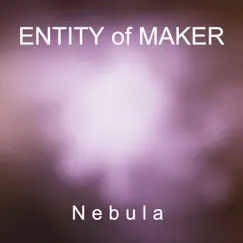 Nebula - Single by ENTITY of MAKER album reviews, ratings, credits