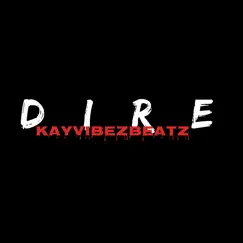 Dire - Single by Kayvibez_beatz album reviews, ratings, credits